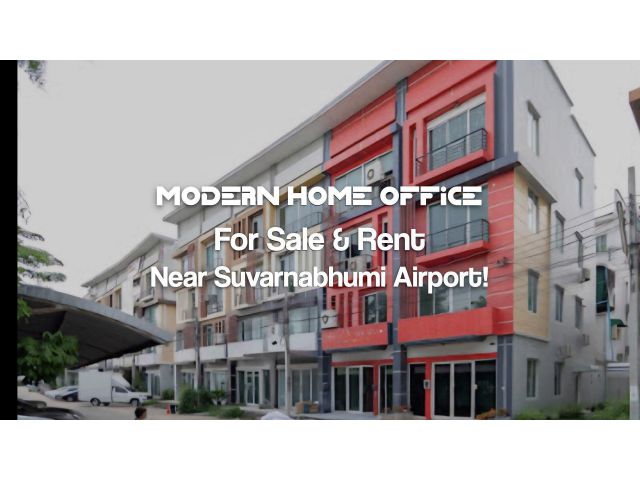 Modern Home Office for Sale & Rent near Suvarnabhumi Airport! โมเดิร์นออฟฟิส ขาย/ให้เข่า ใกล้สนามบิน สุวรรณภูมิ